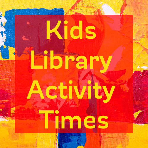 Kids Library Activity Times